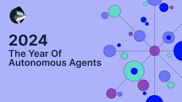 2024, the year of autonomous agents.